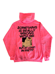 SOMETHING IS WRONG WITH ME HOODIE